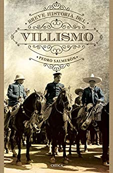 Breve historia del villismo (Memoria crítica de México)
