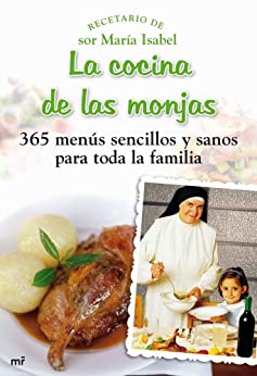 La cocina de las monjas: 365 menús sencillos y sanos para toda la familia (MR Cocina)