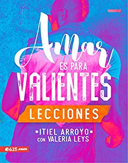 Amar es para Valientes – Lecciones