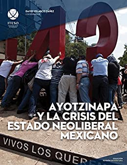 Ayotzinapa y la crisis del estado neoliberal mexicano (ReVisión Universitaria)