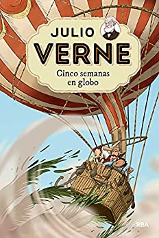 Julio Verne 5. Cinco semanas en globo (INOLVIDABLES)