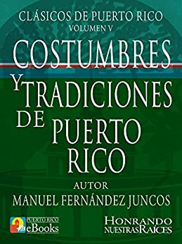 Costumbres y Tradiciones de Puerto Rico (Clásicos de Puerto Rico nº 5)