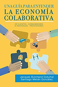 Una guía para entender la economía colaborativa: de clientes-consumidores a individuos-proveedores