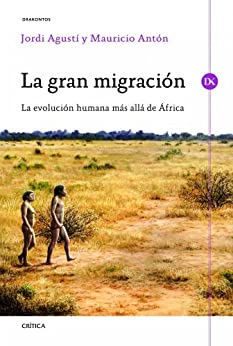 La gran migración: La evolución humana más allá de África (Drakontos)