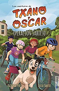 Operación Sabueso: (7-12 años) (Las aventuras de Txano y Óscar nº 2)