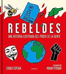 Rebeldes: Una historia ilustrada del poder de la gente