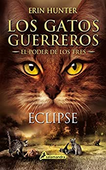 Eclipse (Los Gatos Guerreros | El Poder de los Tres 4): Los gatos guerreros – El poder de los tres IV