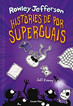 Diari del Rowley 3. Històries de por superguais (Catalan Edition)