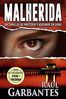 Malherida: Un thriller de misterio y asesinos en serie (Agentes del FBI Julia Stein y Hans Freeman nº 4)