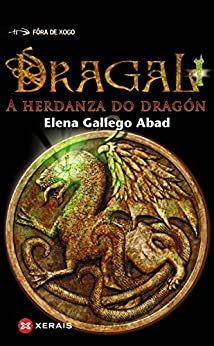 Dragal I: A herdanza do dragón (Galician Edition)