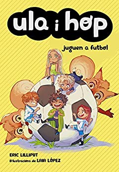 Ula i Hop juguen a futbol (Ula i Hop) (Catalan Edition)
