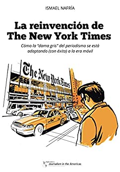 La reinvención de The New York Times: Cómo la ‘dama gris’ del periodismo se está adaptando (con éxito) a la era móvil