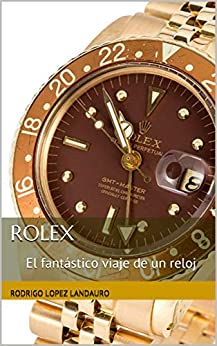 Rolex: El fantástico viaje de un reloj