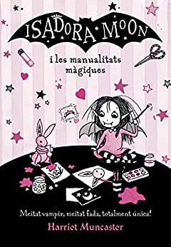 Isadora Moon i les manualitats màgiques (La Isadora Moon) (Catalan Edition)