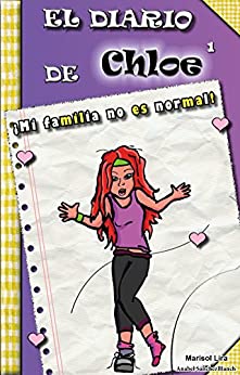 el diario de chloe 1: ¡mi familia no es normal!