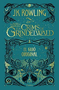 Els crims de Grindelwald: El guió original (SERIE HARRY POTTER) (Catalan Edition)