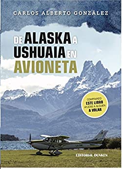 De Alaska a Ushuaia en Avioneta