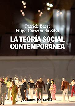 La teoría social contemporánea: Segunda edición (El libro universitario – Manuales)