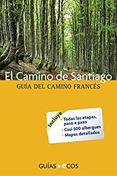 El Camino de Santiago: Guía del Camino francés