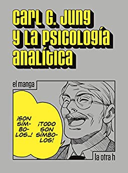 Carl G. Jung y la psicología analítica: el manga (La otra h)
