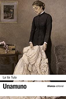 La tía Tula (El libro de bolsillo – Bibliotecas de autor – Biblioteca Unamuno nº 3529)