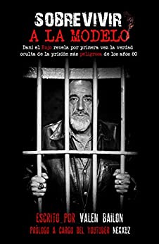 SOBREVIVIR A LA MODELO: Dani el Rojo, el exatracador más famoso de España, revela por primera vez la verdad oculta de la prisión más peligrosa de los años 80