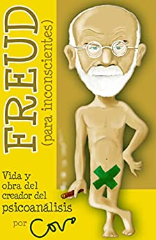 Freud (para inconscientes): Vida y obra del creador del psicoanálisis (Serie Biografía nº 2)