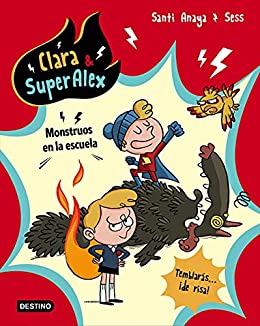 Clara & SuperAlex. Monstruos en la escuela