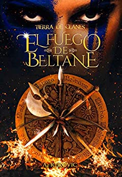 Tierra de Clanes: El Fuego de Beltane: Fantasía Épica y Mitología Celta