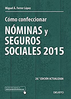 Cómo confeccionar nóminas y seguros sociales 2015: 28ª edición actualizada (Sin colección)