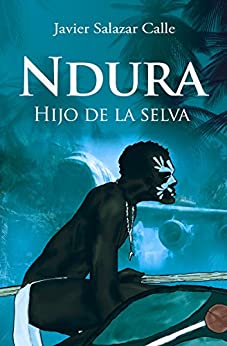 Ndura.: Hijo de la selva