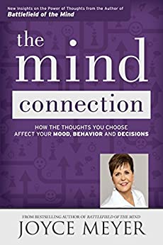 La conexión de la mente: Cómo los pensamientos que usted elige afectan su estado de ánimo, su comportamiento y sus decisiones