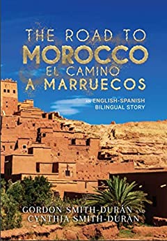 The road to Morocco: An English-Spanish bilingual story (The road to Spain nº 1)