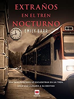 Extraños en el tren nocturno: Dos desconocidos se encuentran en un tren. Solo uno llegará a su destino (MAEVA noir)