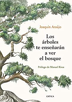 Los árboles te enseñarán a ver el bosque: Prólogo de Manuel Rivas (Ares y Mares)