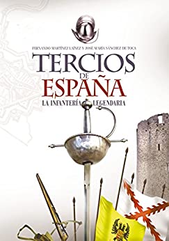Tercios de España. Una infantería legendaria (Clio. Crónicas de la Historia)