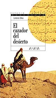 El cazador del desierto: Trilogía de Getafe, II (LITERATURA JUVENIL - Espacio Abierto nº 66)