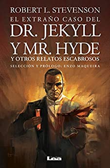 El extraño caso del Dr. Jekyll y Mr. Hyde: Y otros relatos escabrosos (Filo y Contrafilo)