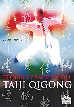Teoría y práctica del Taiji Qigong (Artes Marciales)