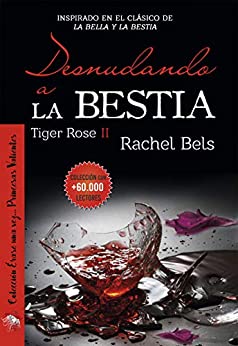 Desnudando a La Bestia: Tiger Rose II