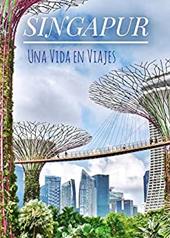 Singapur: Una guía independiente (Guías Una Vida en Viajes)