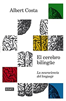 El cerebro bilingüe: La neurociencia del lenguaje