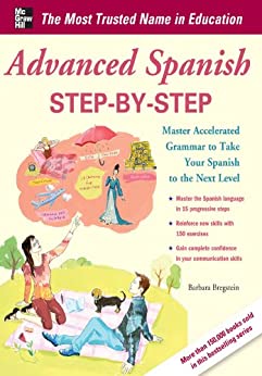 Advanced Spanish Step-by-Step: Master Accelerated Grammar to Take Your Spanish to the Next Level (Easy Step-by-Step Series)