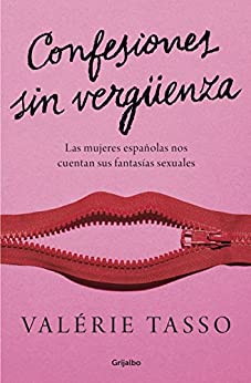 Confesiones sin vergüenza: Las mujeres españolas nos cuentan sus fantasías sexuales