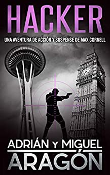 Hacker: Una aventura de acción y suspense (Max Cornell thrillers de acción nº 6)