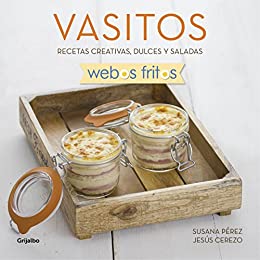 Vasitos (Webos Fritos): Recetas creativas, dulces y saladas