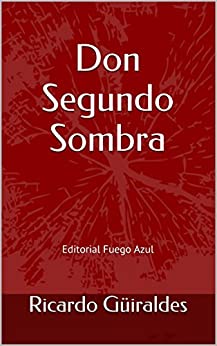 Don Segundo Sombra: Editorial Fuego Azul