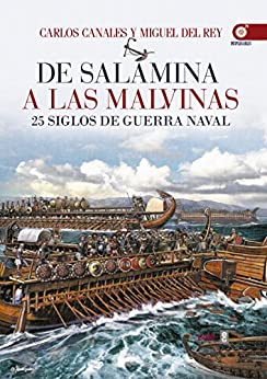 De Salamina a las Malvinas. 25 siglos de guerra naval (Crónicas de la Historia)