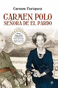 Carmen Polo, señora de El Pardo (Biografías y Memorias)