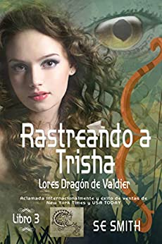 Rastreando a Trisha: Lores Dragón de Valdier, Libro 3